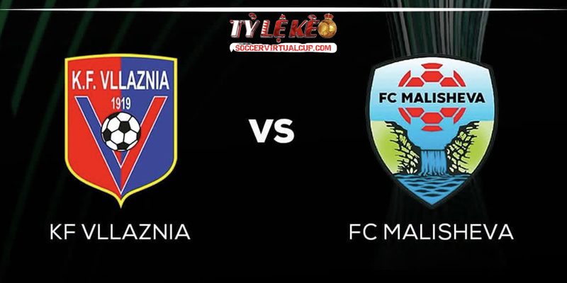 Soi Kèo C3: Malisheva vs Vllaznia - Lúc 21h30 Ngày 15/7/2026 1 Malisheva vs Vllaznia
