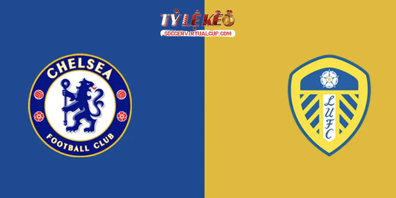 Soi Kèo EFL Cup: Chelsea vs Leeds - Lúc 2h Ngày 10/9/2026 1 Chelsea vs Leeds
