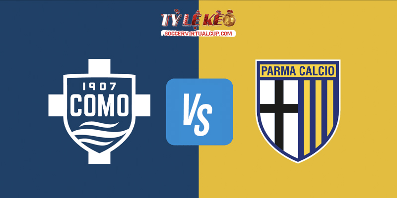 Soi Kèo Serie A: Como vs Parma - Vòng 4 Lúc 23h30 Ngày 14/9/2026 1 Como vs Parma