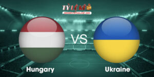 Hungary vs Ukraine