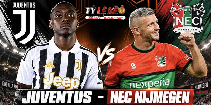 Soi Kèo C2: Juventus vs NEC Nijmegen - Lúc 2h Ngày 18/9/2026 3 Keonhacai 5