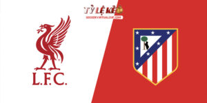Liverpool vs Atletico Madrid