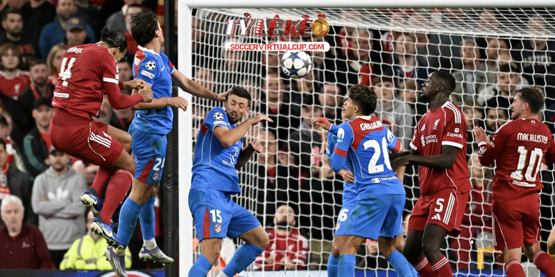 Soi Kèo C1: Liverpool vs Atletico Madrid - Lúc 2h Ngày 10/9/2026 3 Keonhacai 5