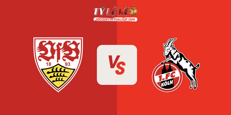 Soi Kèo Bundesliga: Stuttgart vs Cologne - Lúc 1h30 Ngày 5/9/2026 1 Stuttgart vs Cologne