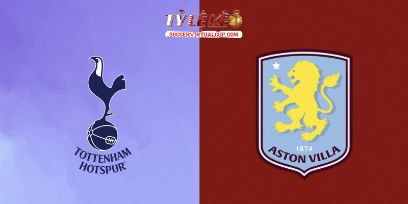 Soi Kèo NHA: Tottenham vs Aston Villa - Lúc 18h30 Ngày 19/9/2026 1 Tottenham vs Aston Villa